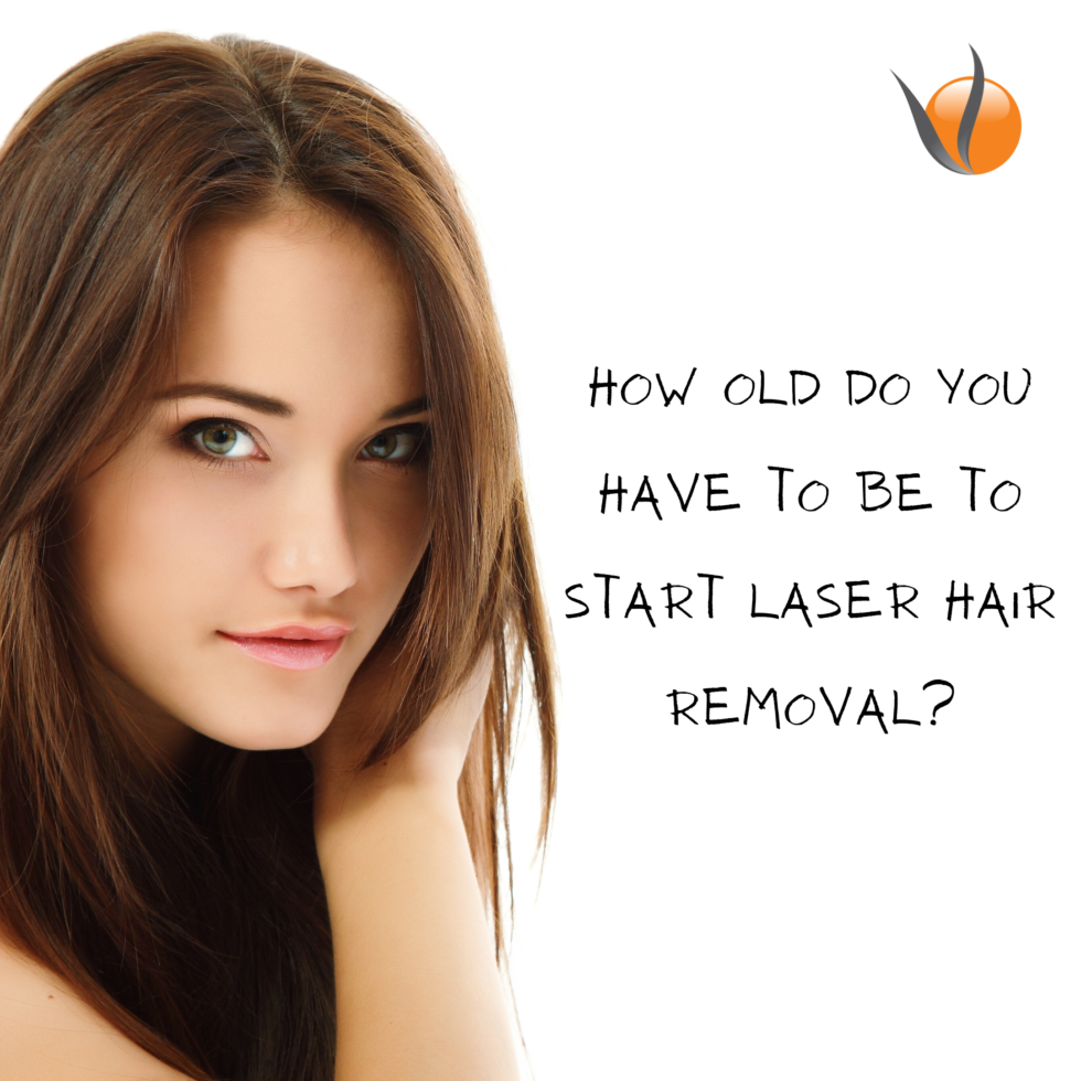 How old do you have to be to start Laser Hair Removal?